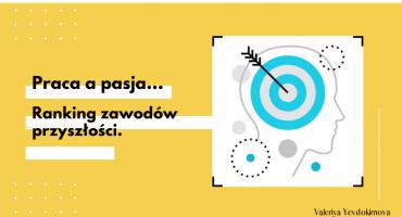 Praca a pasja …jaki jest  ranking zawodów przyszłości?