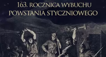 163. ROCZNICA WYBUCHU POWSTANIA STYCZNIOWEGO
